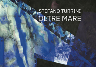 Oltre Mare | Stefano Turrini